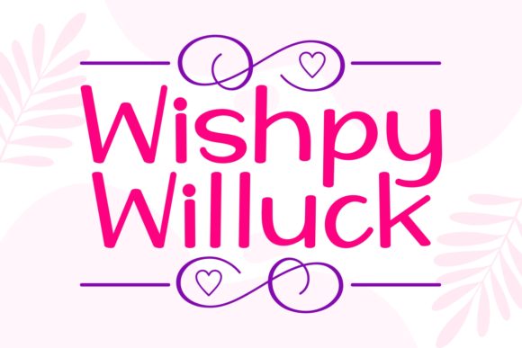 Wishpy Willuck Font for Friendly Campaigns